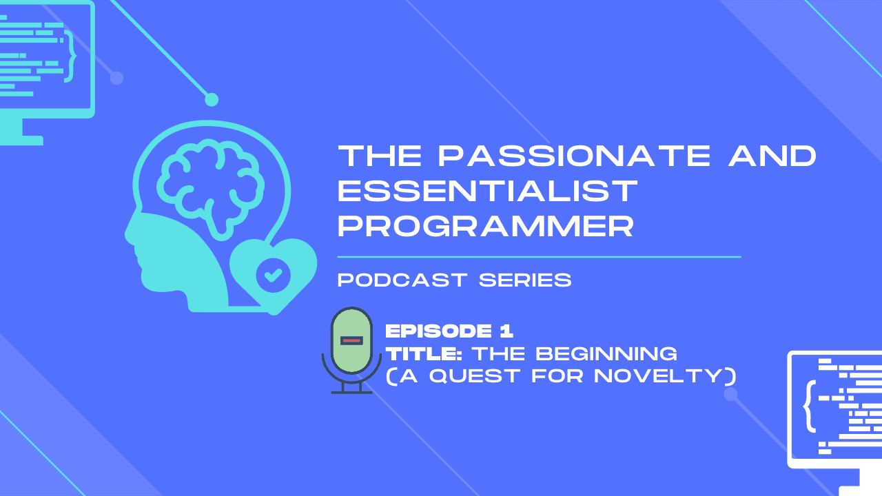 The Passionate and Essentialist Programmer